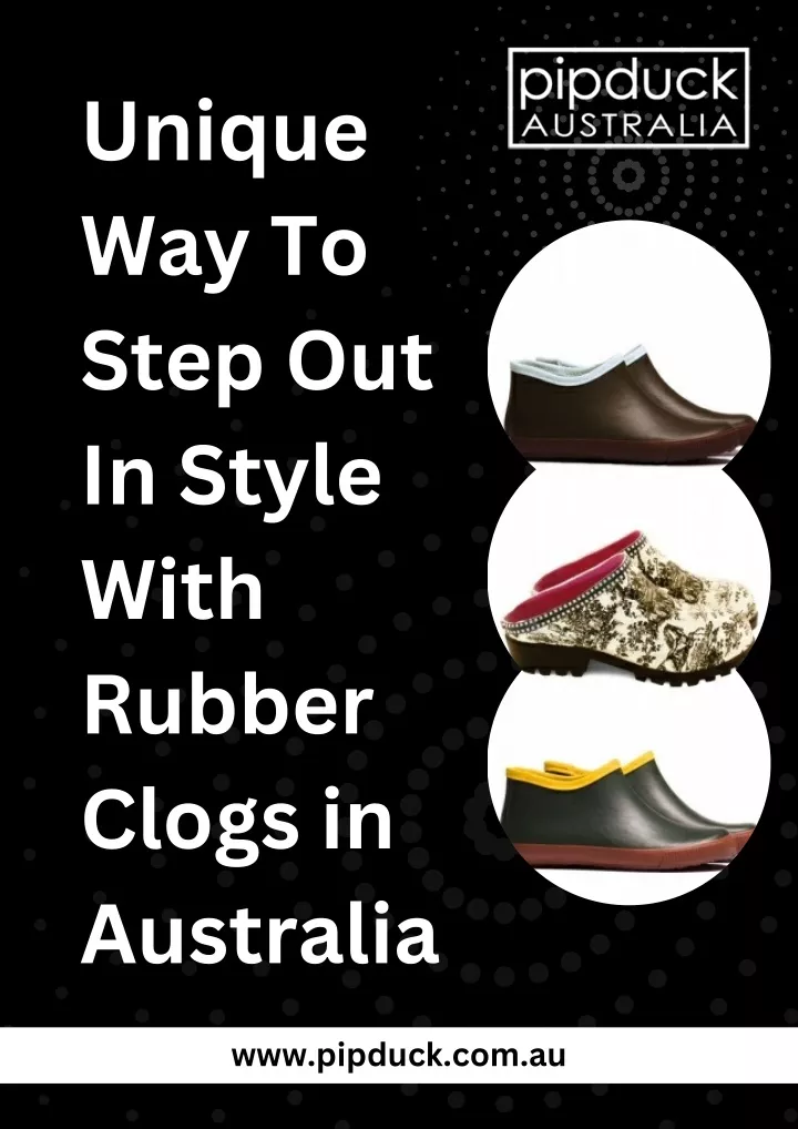 unique way to step out in style with rubber clogs