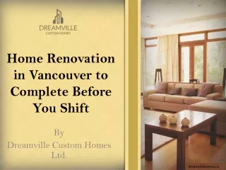 Home Renovation in Vancouver to Complete Before You Shift