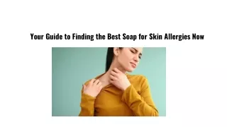 Your Guide to Finding the Best Soap for Skin Allergies Now