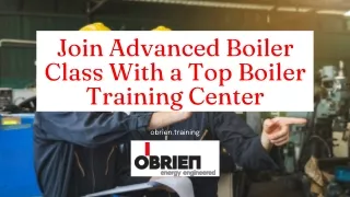 Join Advanced Boiler Class With a Top Boiler Training Center
