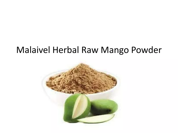 malaivel herbal raw mango powder