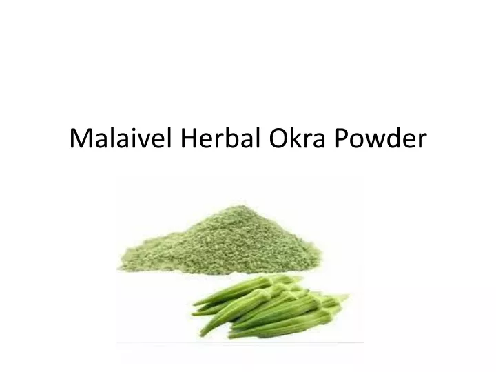 malaivel herbal okra powder