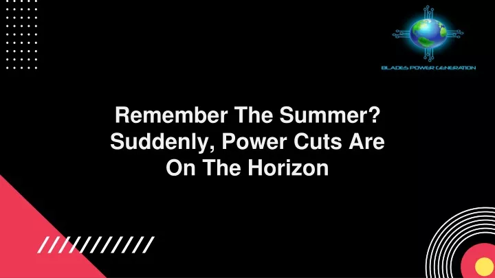 remember the summer suddenly power cuts