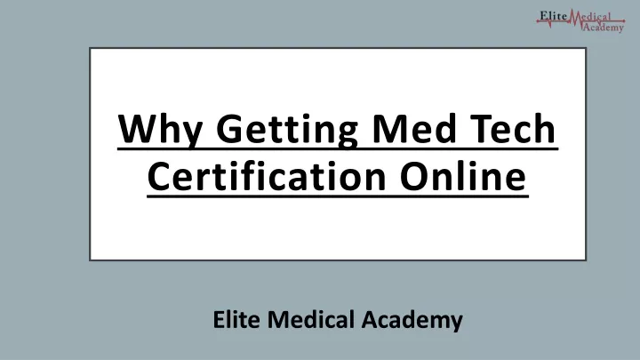 why getting med tech certification online