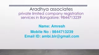 PVT LTD Company Registration Services in Bangalore:9844713239.