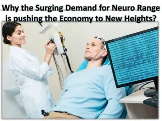 why the surging demand for neuro range is pushing the economy to new heights