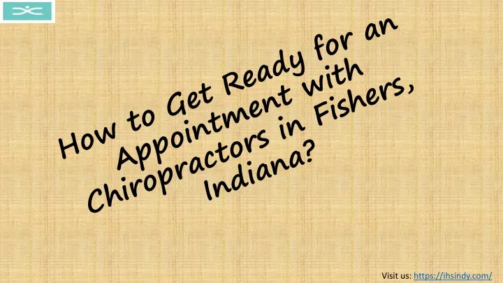 how to get ready for an appointment with chiropractors in fishers indiana