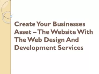 create your businesses asset the website with the web design and development services