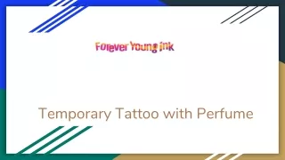 Temporary Tattoo with Perfume | Forever Young Ink