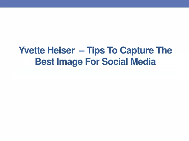 yvette heiser tips to capture the best image for social media