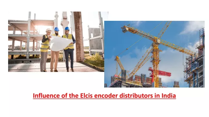 influence of the elcis encoder distributors in india