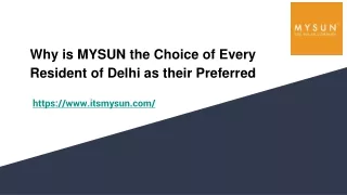 Why is MYSUN the Choice of Every Resident of Delhi as their Preferred
