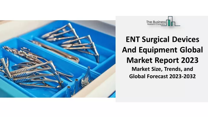 ent surgical devices and equipment global market