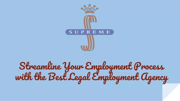 streamline your employment process with the best legal employment agency