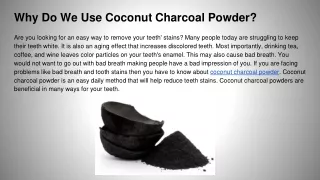Why Do We Use Coconut Charcoal Powder_