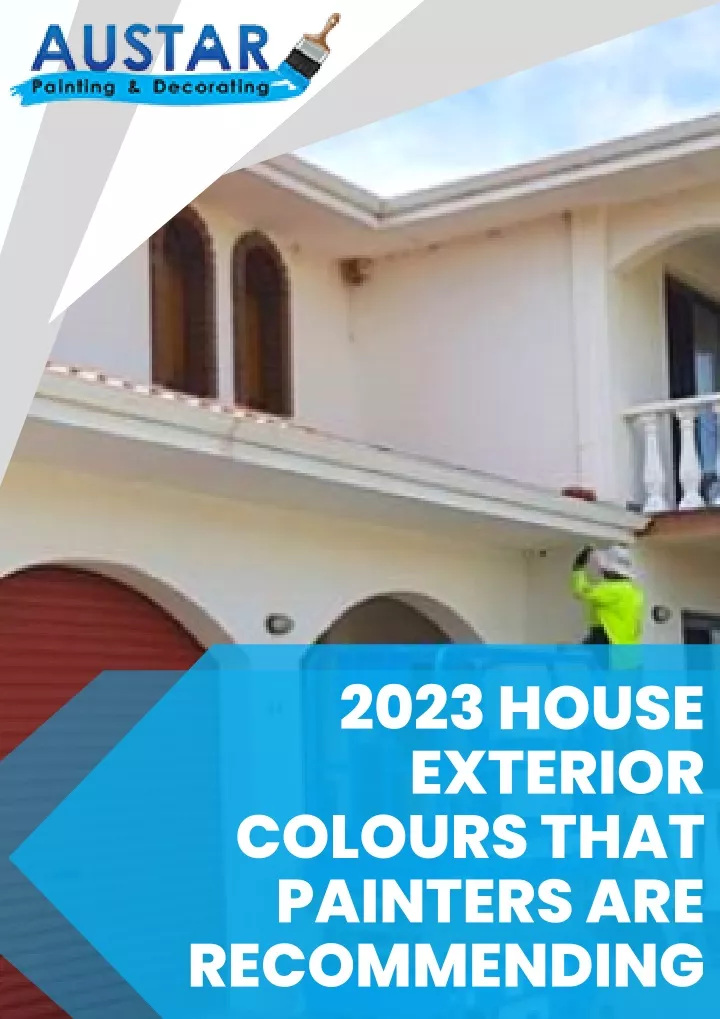 2023 house exterior colours that painters