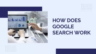How Does Google Search Work?
