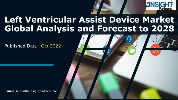 left ventricular assist device market global analysis and forecast to 2028
