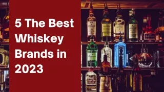 5 The Best Whiskey Brands in 2023 | Whiskey Brands | Del Mesa Liquor