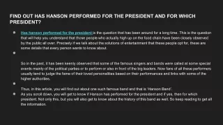 find out has hanson performed for the president