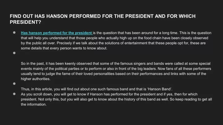 find out has hanson performed for the president