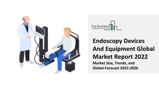Endoscopy Devices And Equipment Global Market Report 2023 | Industry, Trends