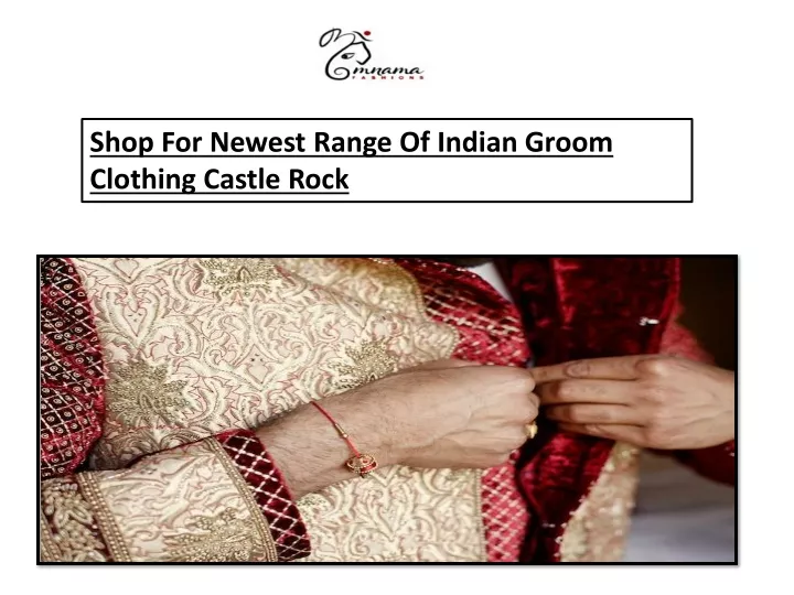 shop for newest range of indian groom clothing