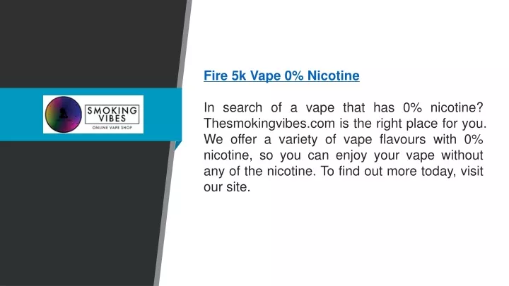 fire 5k vape 0 nicotine in search of a vape that