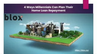 4 Ways Millennials Can Plan Their Home Loan Repayment