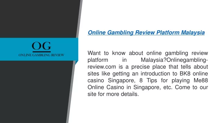 online gambling review platform malaysia want
