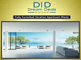 Fully Furnished Vacation Apartment Miami