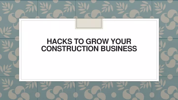 hacks to grow your construction business