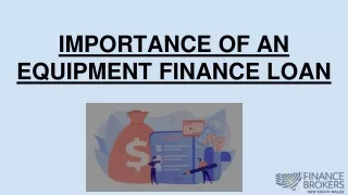 IMPORTANCE OF AN EQUIPMENT FINANCE LOAN