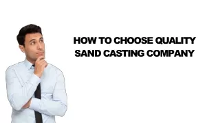 HOW TO CHOOSE QUALITY SAND CASTING COMPANY