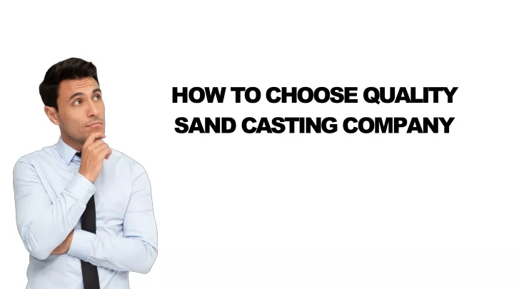 how to choose quality sand casting company