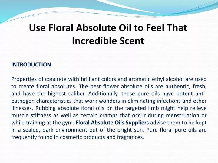 use floral absolute oil to feel that incredible