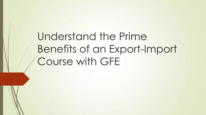 understand the prime benefits of an export import