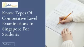 Know Types Of Competitive Level Examinations In Singapore For Students