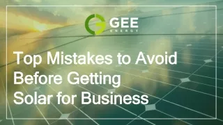 Top Mistakes to Avoid Before Getting Solar for Business -PPT