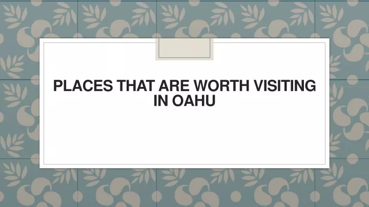 places that are worth visiting in oahu