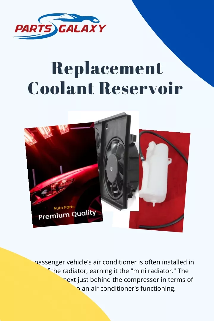 replacement coolant reservoir