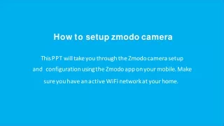 Zmodo camera setup and configuration using the Zmodo app on your mobile.