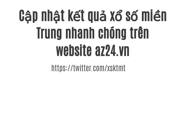 c p nh t k t qu x s mi n trung nhanh