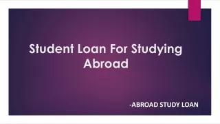 Student Loan For Studying Abroad PPT PRESENTATION