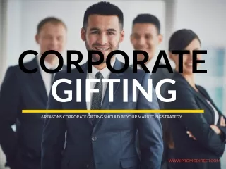 6 REASONS CORPORATE GIFTING SHOULD BE YOUR MARKETING STRATEGY