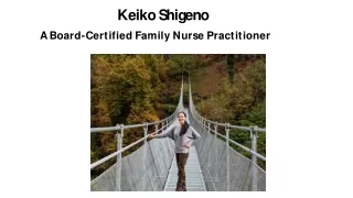 Keiko Shigeno - A Board-Certified Family Nurse Practitioner