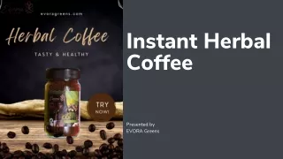 Buy Instant Herbal Coffee | Evora Green