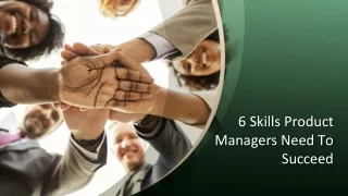 6 Skills Product Managers Need To Succeed