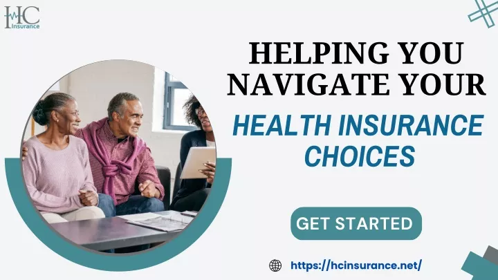 helping you navigate your health insurance choices