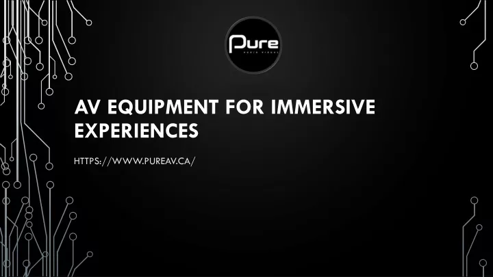 av equipment for immersive experiences